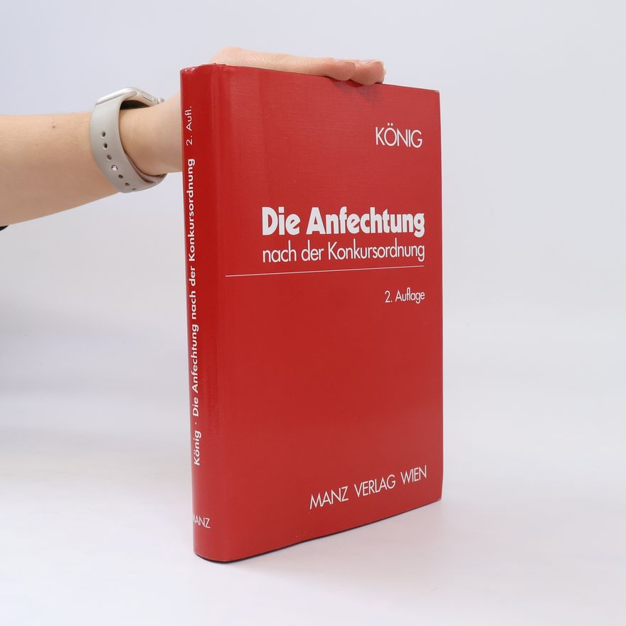 Bernhard König Die Anfechtung nach der Konkursordnung
