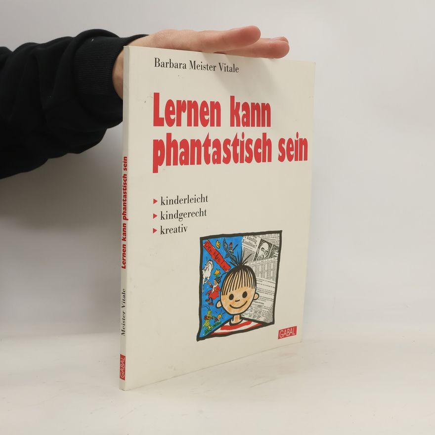 Barbara Meister Vitale Lernen kann phantastisch sein