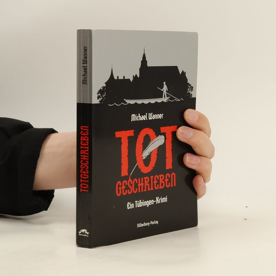 Michael Wanner Totgeschrieben. Ein Tübingen-Krimi