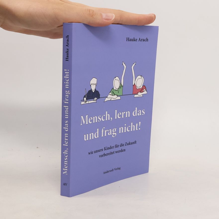 Hauke Arach Mensch, lern das und frag nicht!
