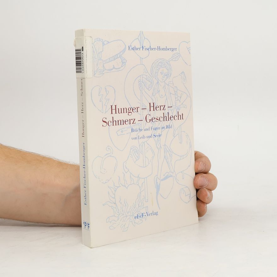 Esther Fischer Hunger - Herz - Schmerz - Geschlecht
