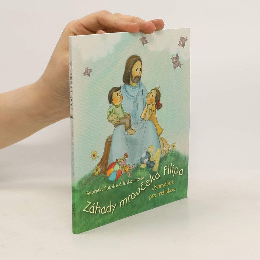 Gabriela Spustová Izakovičová Záhady mravčeka Filipa