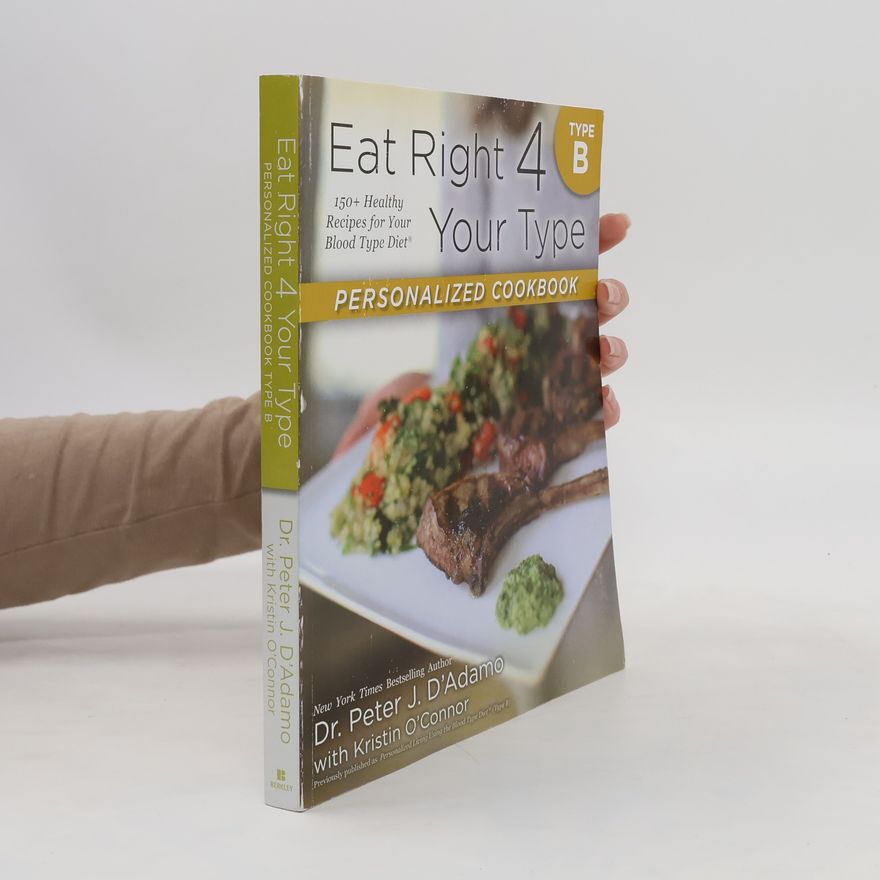 O'Connor Kristin Eat Right 4 Your Type Personalized Cookbook Type B