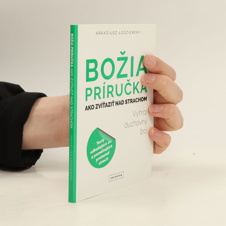 Arkadiusz Lodziewski Božia priručka. Ako zvíťazit nad strachom