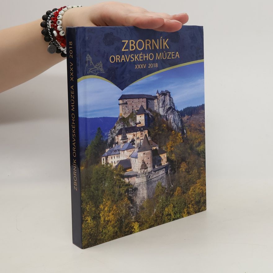 Autorenkollektiv Zbornik Oravskeho muzea. XXXV 2018