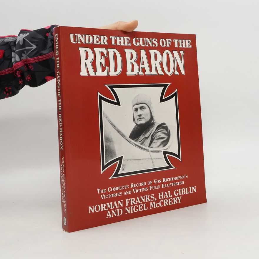 Norman Leslie Robert Franks Under the Guns of the Red Baron