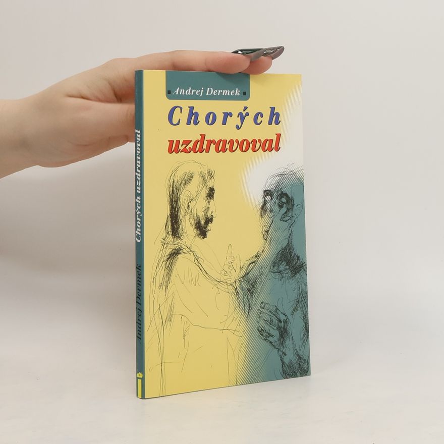 Andrej Dermek Chorých uzdravoval