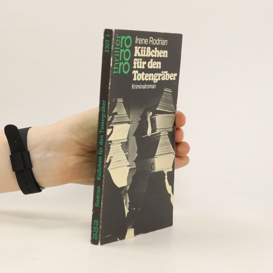 Irene Rodrian Küsschen für den Totengräber