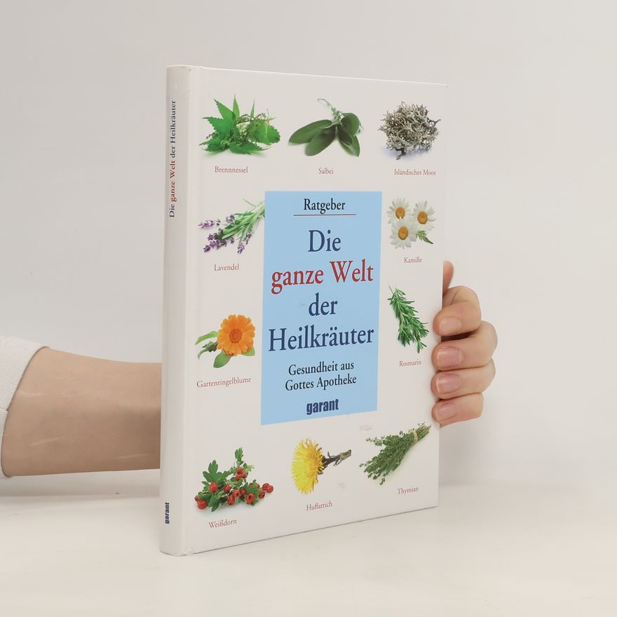 Autorenkollektiv Die ganze Welt der Heilkräuter