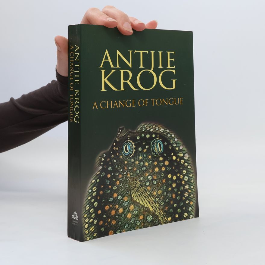 Antjie Krog A Change of Tongue