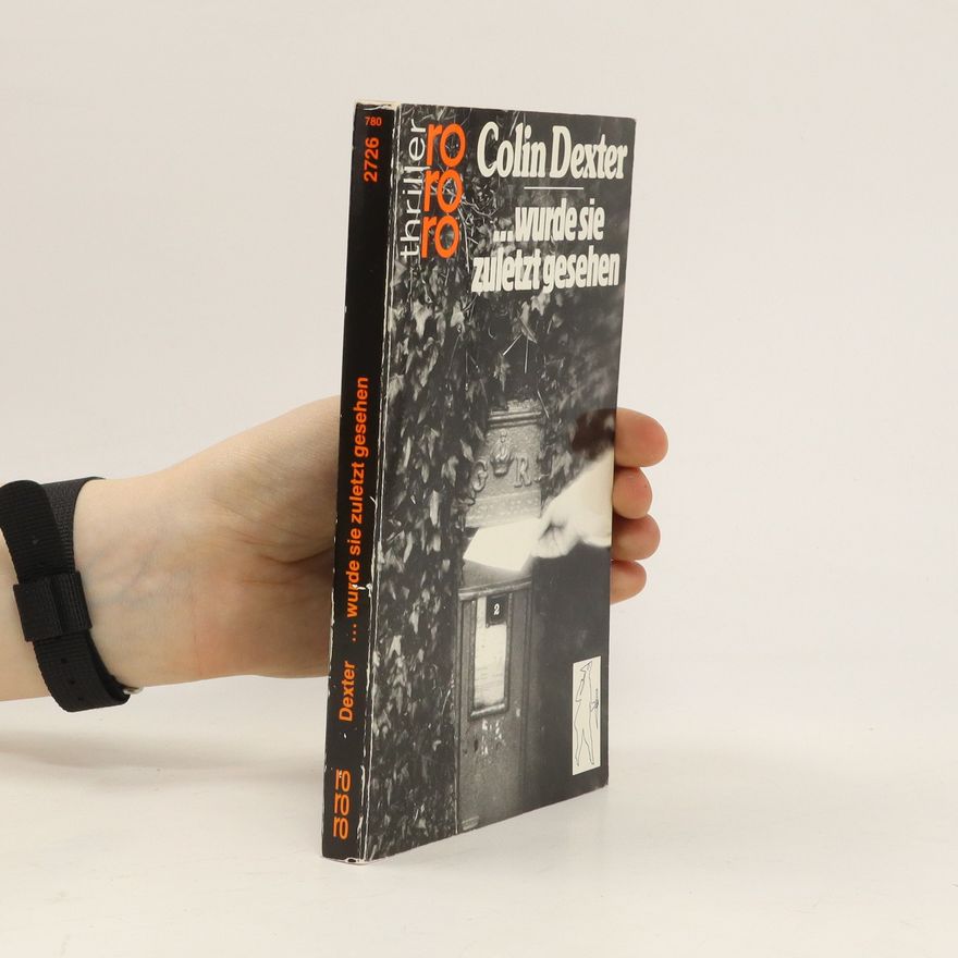 Colin Dexter ... Wurde sie zuletzt gesehen