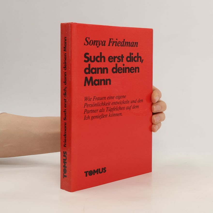 Sonya Friedman Such erst dich, dann deinen Mann