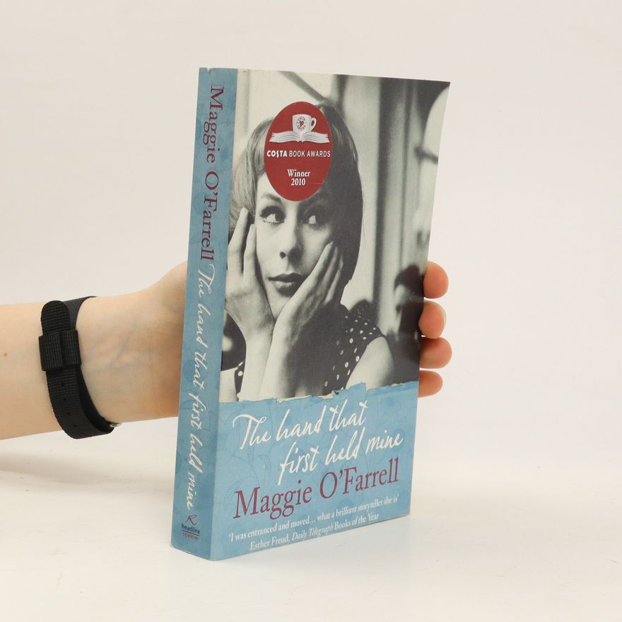 Maggie O. Farrell The hand that first held mine