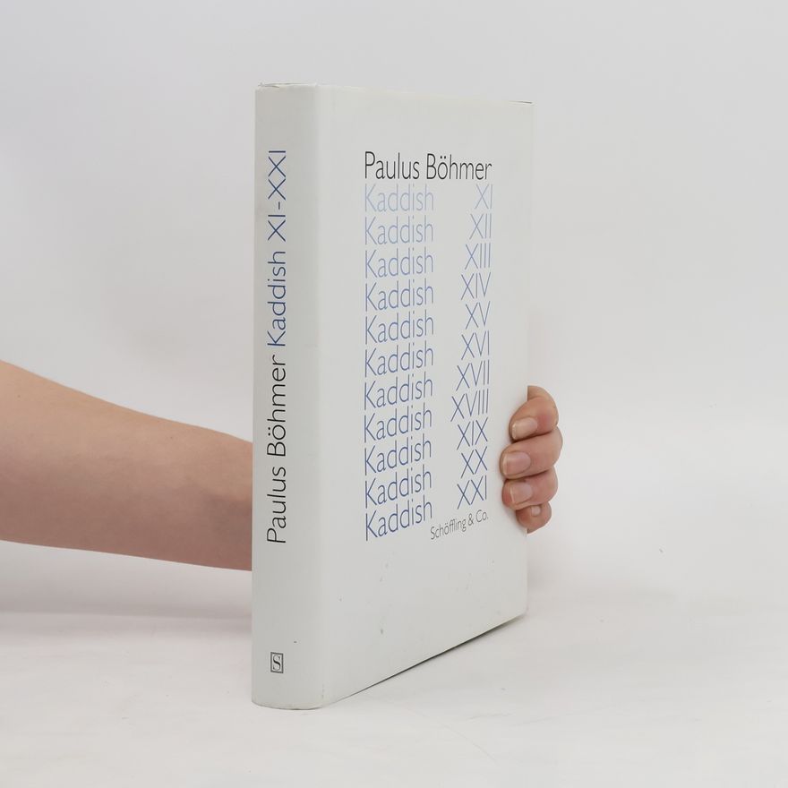 Paulus Böhmer Kaddish XI-XXI