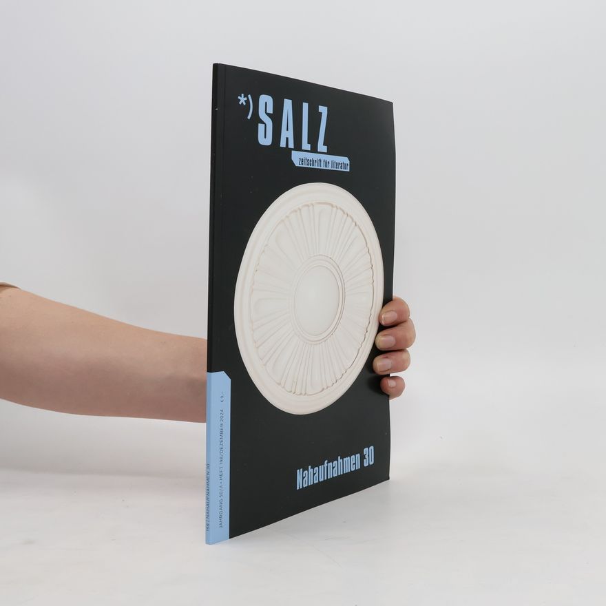 Autorenkollektiv Salz zeitschrift für Literatur. Nahaufnahmen 30