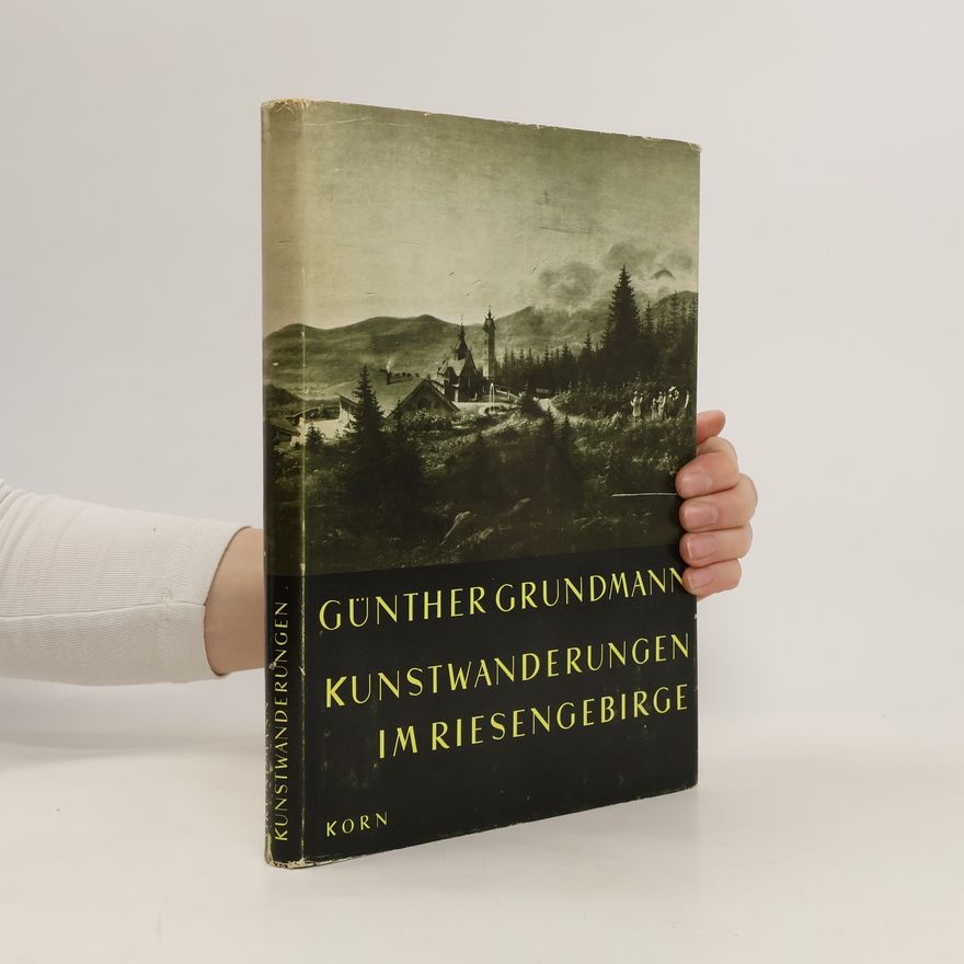 Günther Grundmann Kunstwanderungen im Riesengebirge