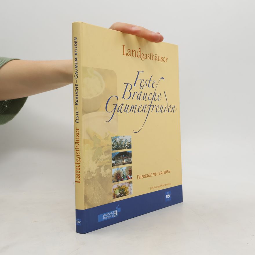 Werner Teufl Landgasthäuser - Feste - Bräuche - Gaumenfreuden ; Feiertage neu erleben ; [das Buch zur Fernsehserie]