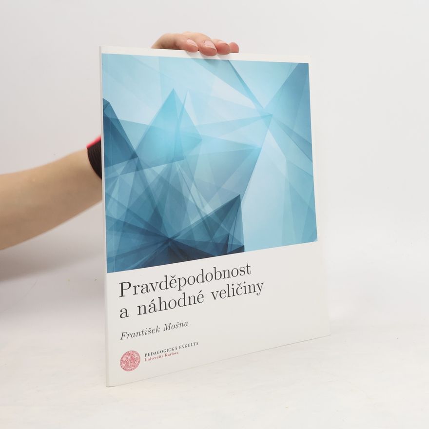 František Mošna Pravděpodobnost a náhodné veličiny
