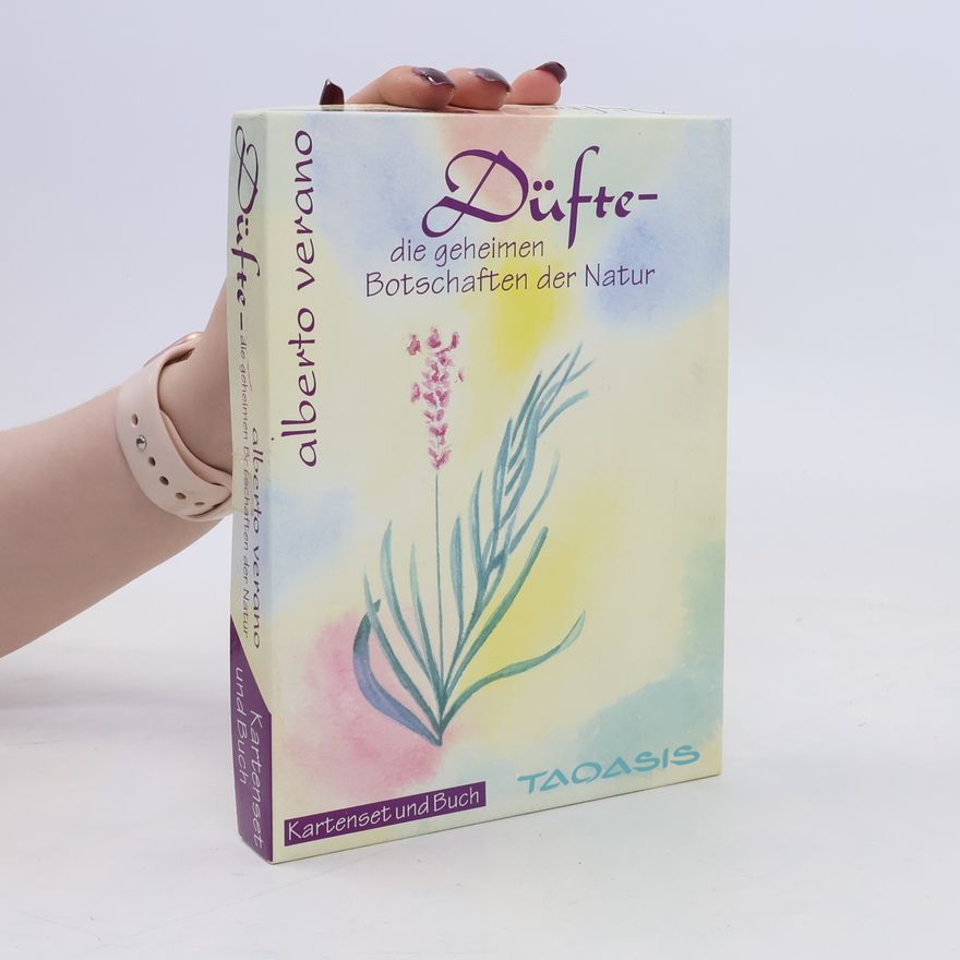 Alberto Verano Düfte - die geheimen Botschaften der Natur