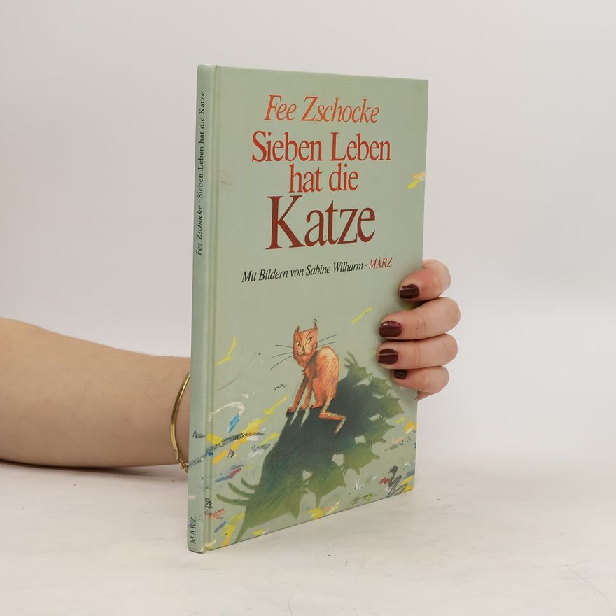 Fee Zschocke Sieben Leben hat die Katze.