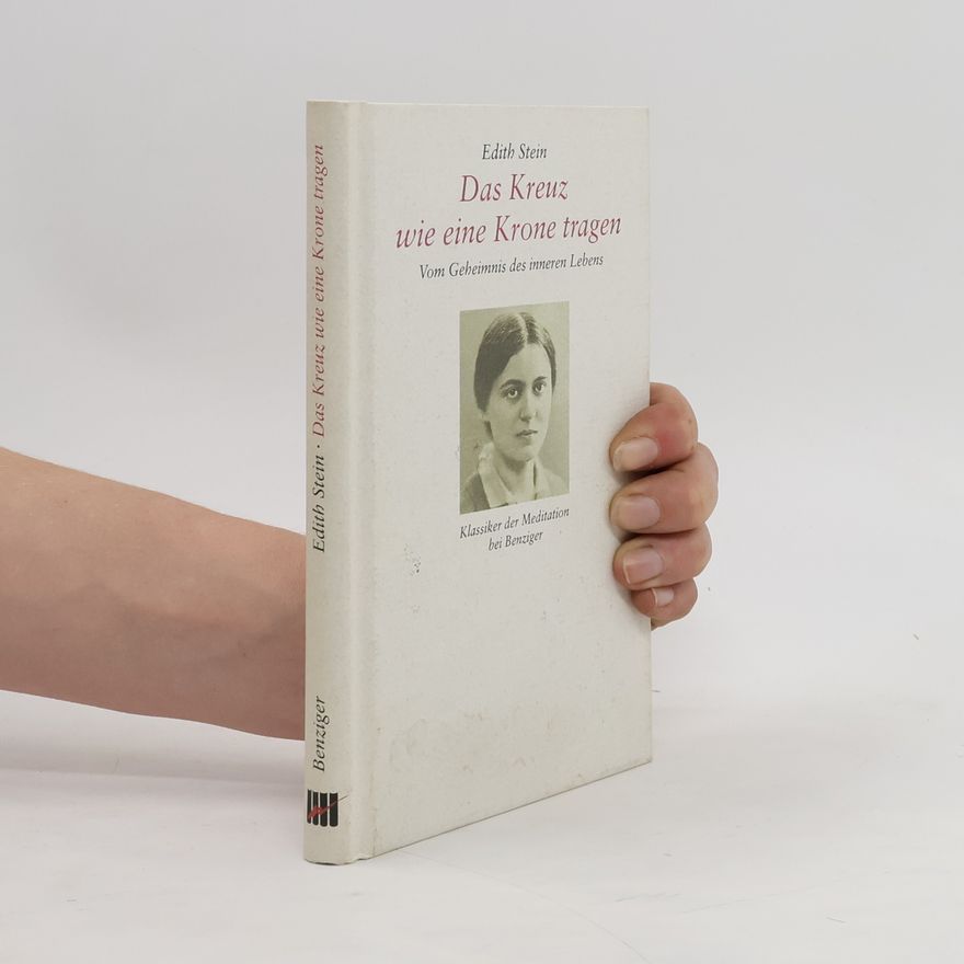San Edith Stein Das Kreuz wie eine Krone tragen. Vom Geheimnis des inneren Lebens. Mit e. Einl. v. Norbert Hartmann. Hrsg. v. Manfred Baumotte