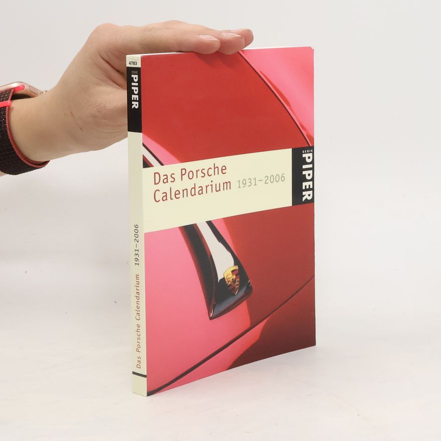 Dieter Landenberger Das Porsche-Calendarium 1931 - 2006