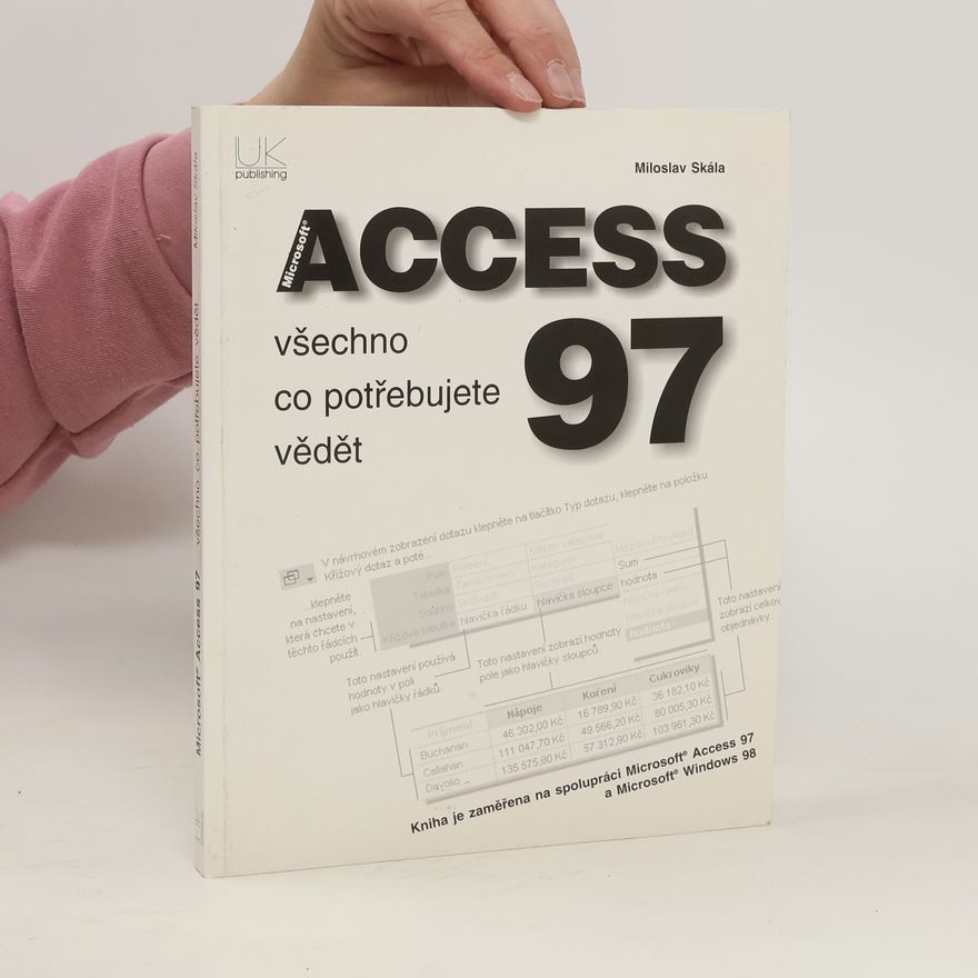 Miloslav Skála Access 97. Všechno co potřebujete vědět