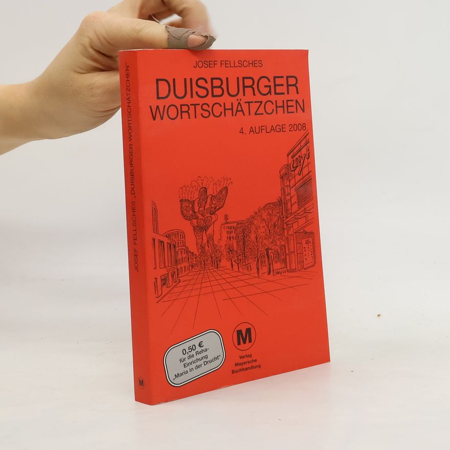 Josef Fellsches Duisburger Wortschätzchen