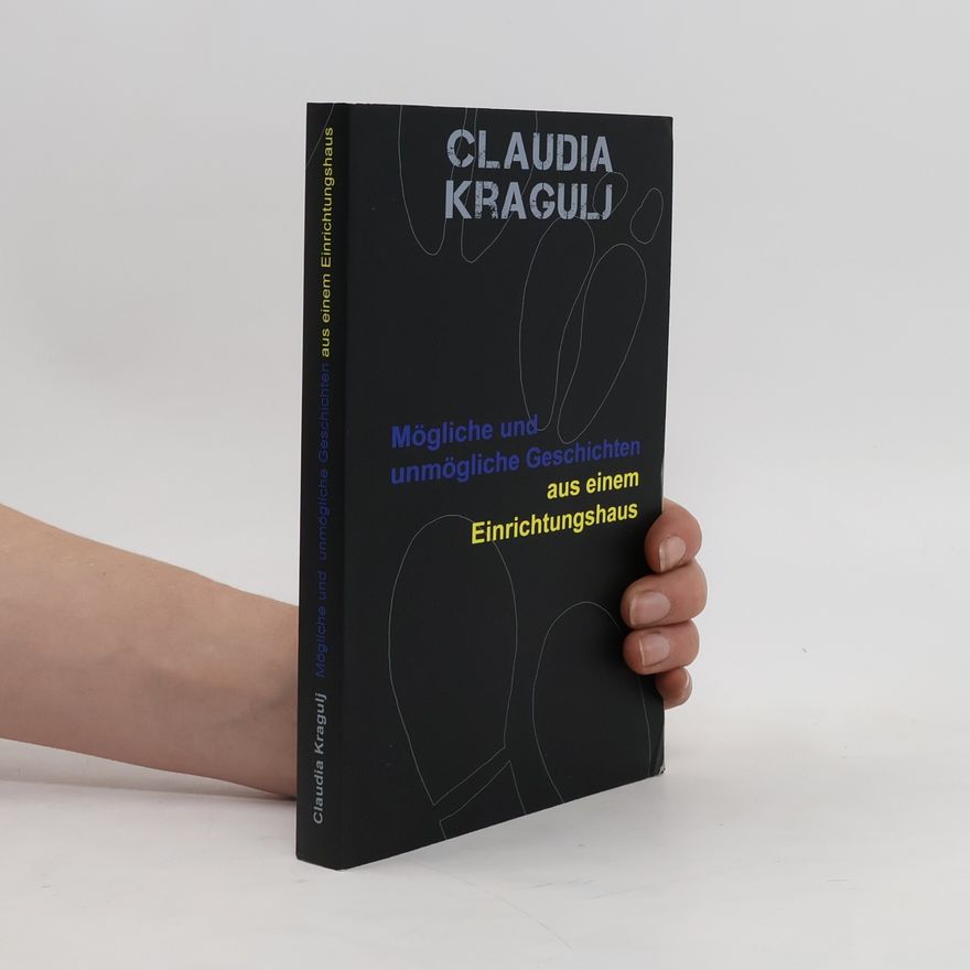 Claudia Kragulj Mögliche und unmögliche Geschichten aus einem Einrichtungshaus. Verschiedenartige Begegnungen zwischen Angestellten und Kund*innen