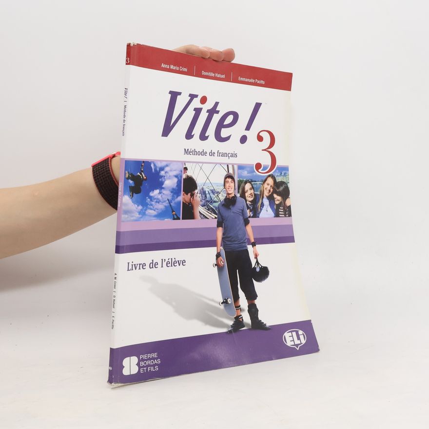 Emmanuele Pacitto Vite! 3 : méthode de français. Livre de l'éleve