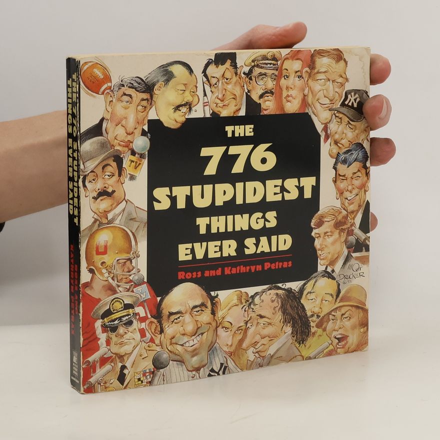 Ross Petras The 776 Stupidest Things Ever Said