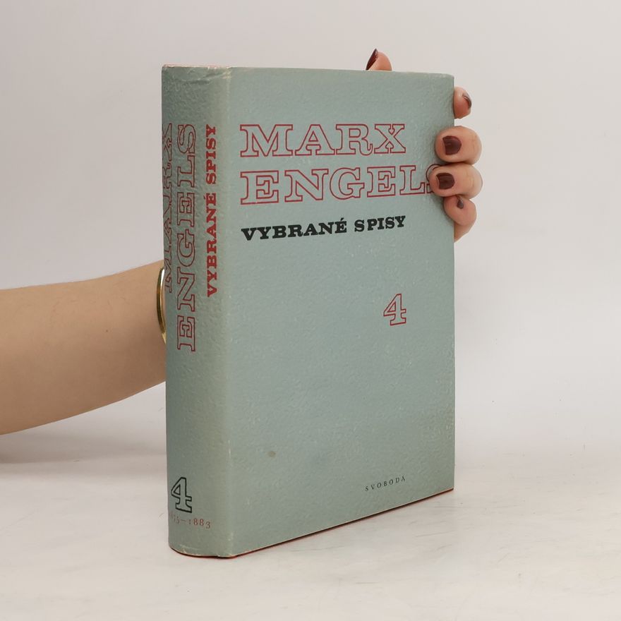 Karl Marx Marx, Engels. Vybrané spisy. Svazek 4