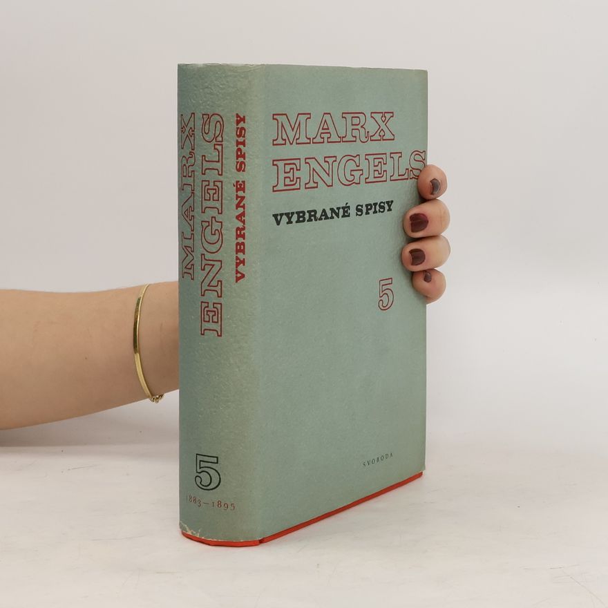Karl Marx Marx, Engels. Vybrané spisy. Svazek 5