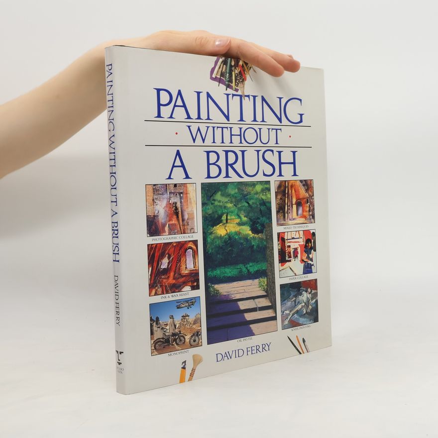 David Ferry Painting Without a Brush