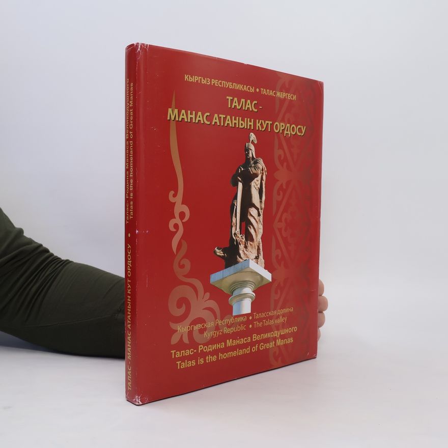 Autorenkollektiv Талас- манас атанын кут ордосу. Талас-Родина Манаса Великодушного. Talas is the homeland of Great Manas