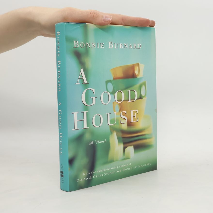 Bonnie Burnard A good house