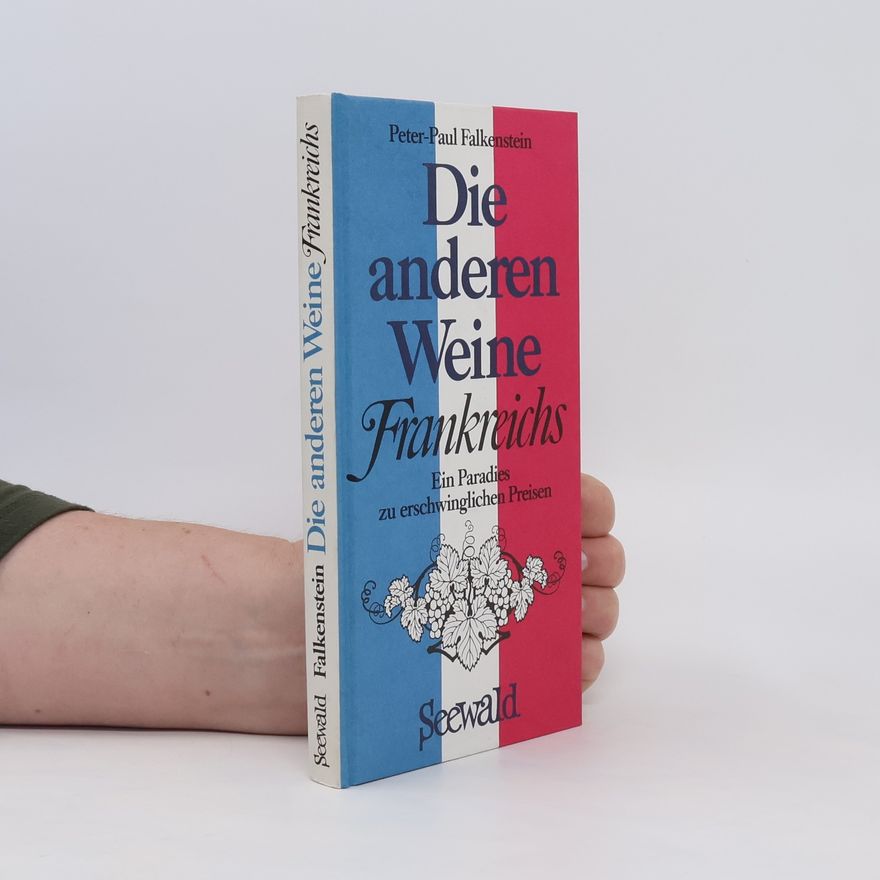 Peter-Paul Schuster Die anderen Weine Frankreichs