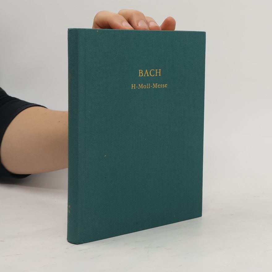 Johan Sebastian Bach Bach H-Moll Messe