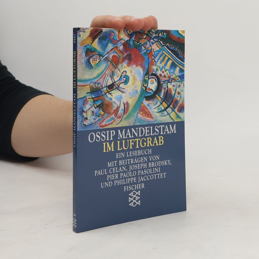 Ossip Emiljewitsch Mandelstam Im Luftgrab. Ein Lesebuch