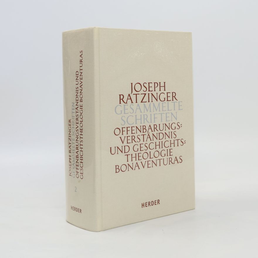 Joseph Ratzinger Gesammelte Schriften Band 2. Offenbarungsverständnis und Geschichtstheologie Bonaventuras