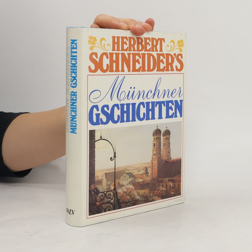 Herbert Schneider Münchner Gschichten