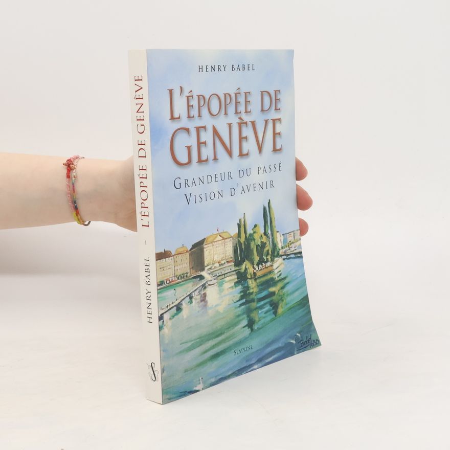 Henry Babel L'épopée de Genève