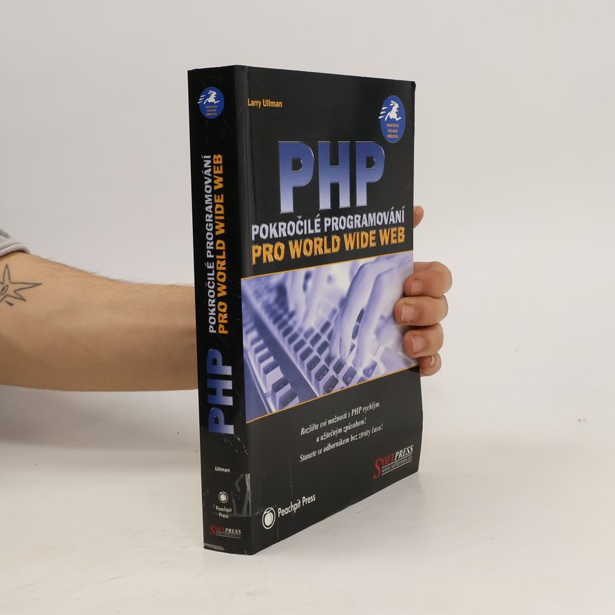 Larry Ullman PHP. Pokročilé programování pro World Wide Web