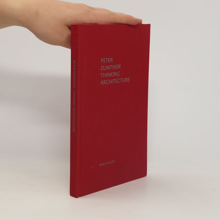 Peter Zumthor Thinking architecture