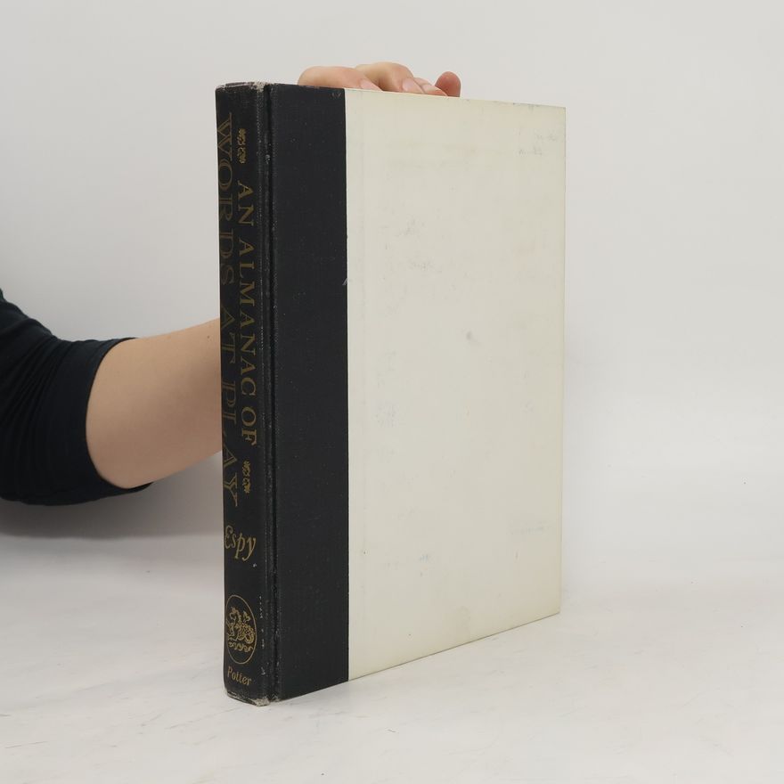 Willard R Espy An Almanac of Words at Play