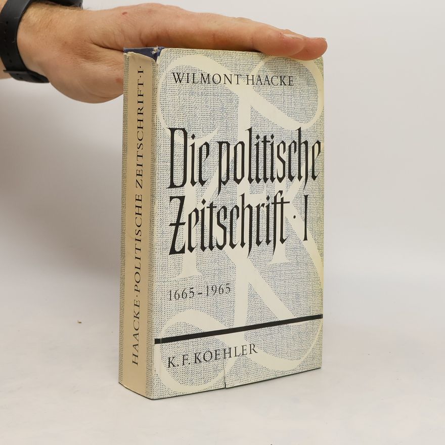 Wilmont Haacke Die politische zeitschrift I 1665-1965