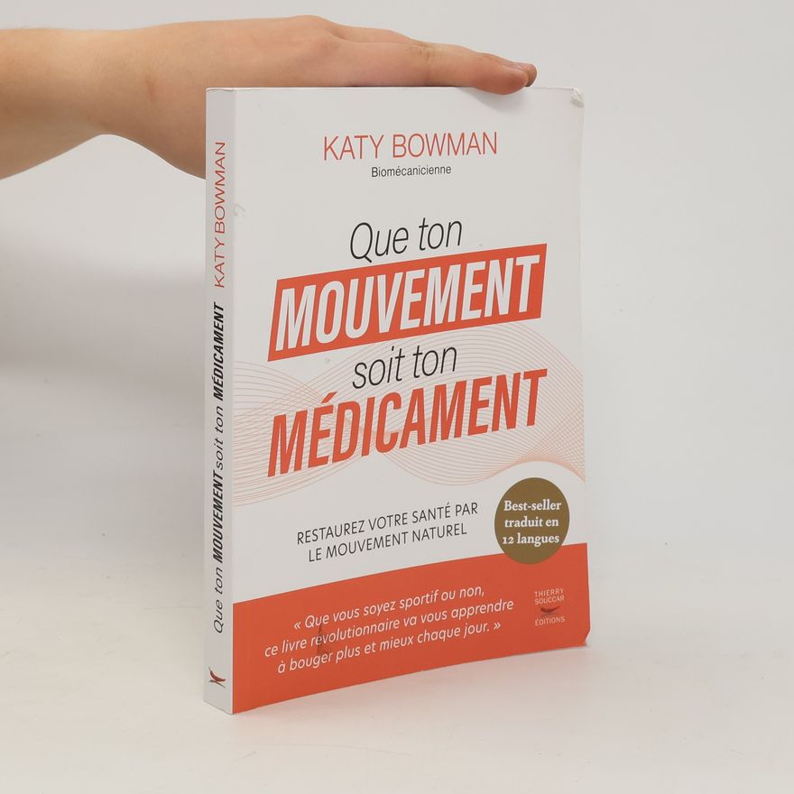 Katy Bowman Que ton mouvement soit ton médicament