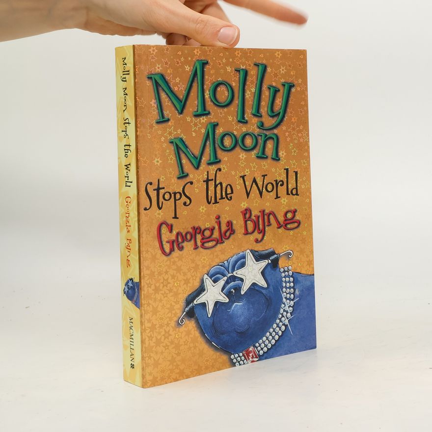 Georgia Byng Molly Moon Stops the World