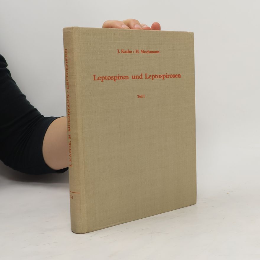 Johannes Kathe Leptospiren und Leptospirosen. Teil 1