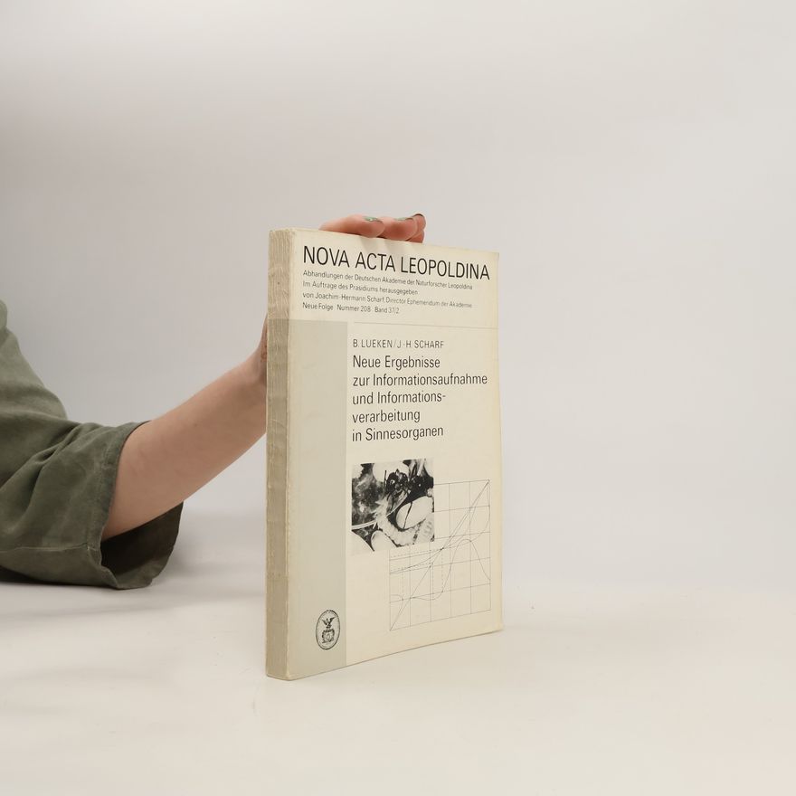 J. H. Scharf Neue Ergebnisse zur Informationsaufnahme und Informationsverarbeitung in Sinnesorganen
